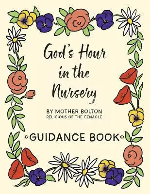 Mother Margaret Bolton - God's Hour in the Nursery, Häftad. Tillgänglighet: Lägg i varukorg