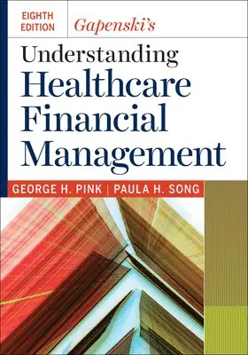 George H. Pink, Paula H. Song - Gapenski's Understanding Healthcare Financial Management, Inbunden. Tillgänglighet: Lägg i varukorg