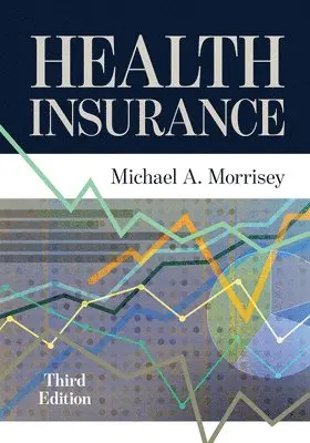 Michael A. Morrisey - Health Insurance, Inbunden. Tillgänglighet: Lägg i varukorg