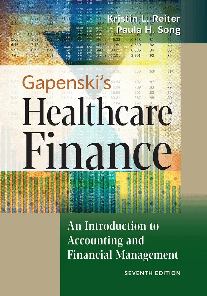 Kristin L. Reiter, Paula H. Song - Gapenski's Healthcare Finance: An Introduction to Accounting and Financial Management, Seventh Edition, Inbunden. Tillgänglighet: Lägg i varukorg