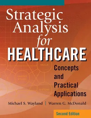 Warren G. McDonald, Michael S. Wayland - Strategic Analysis for Healthcare, Häftad. Tillgänglighet: Lägg i varukorg