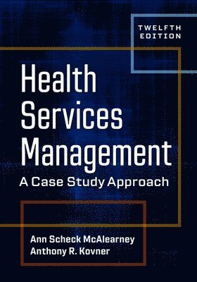 Ann Scheck McAlearney, Anthony R. Kovner - Health Services Management, Inbunden. Tillgänglighet: Tillfälligt slut