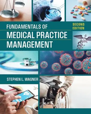 Stephen L. Wagner - Fundamentals of Medical Practice Management, Häftad. Tillgänglighet: Lägg i varukorg