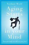 Aging Starts in Your Mind