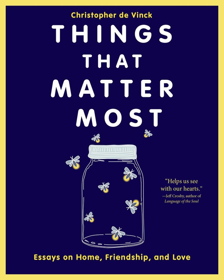 Christopher de Vinck - Things That Matter Most, Häftad