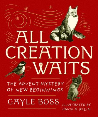 Gayle Boss - All Creation Waits — Gift Edition, Inbunden