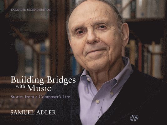 Samuel Adler - Building Bridges With Music, Häftad. Tillgänglighet: Lägg i varukorg