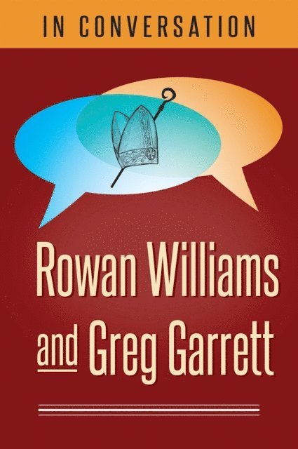 Greg Garrett, Rowan Williams - In Conversation, E-bok
