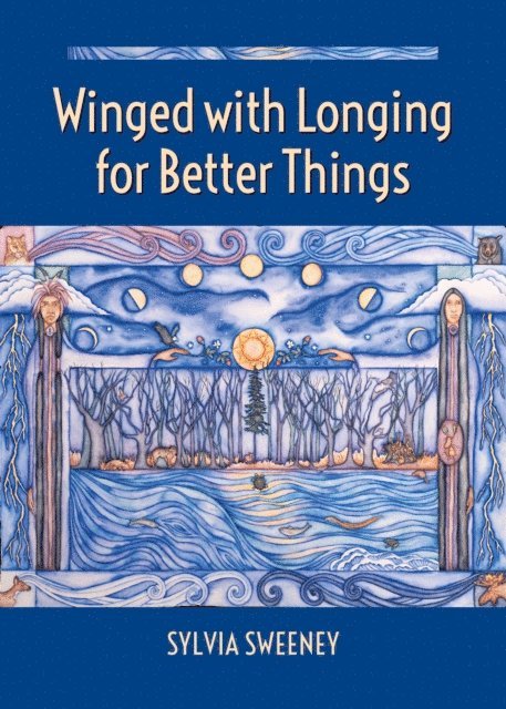 Sylvia Sweeney - Winged with Longing for Better Things, E-bok
