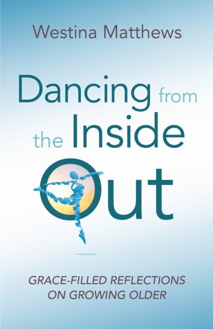 Westina Matthews Shatteen - Dancing from the Inside Out, E-bok