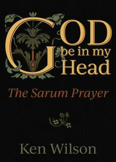 Ken Wilson - God Be in My Head, E-bok