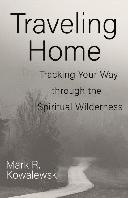 Mark R. Kowalewski - Traveling Home, E-bok