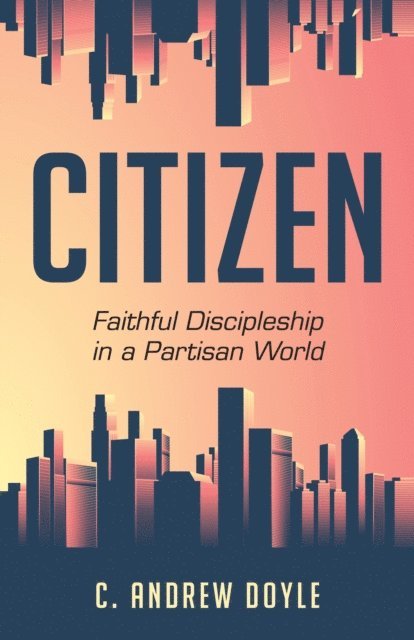 C. Andrew Doyle - Citizen, E-bok