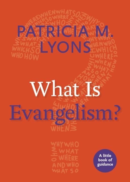 Patricia M. Lyons - What Is Evangelism?, E-bok