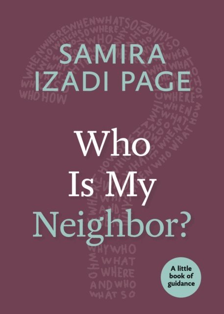 Samira Izadi Page - Who Is My Neighbor?, E-bok