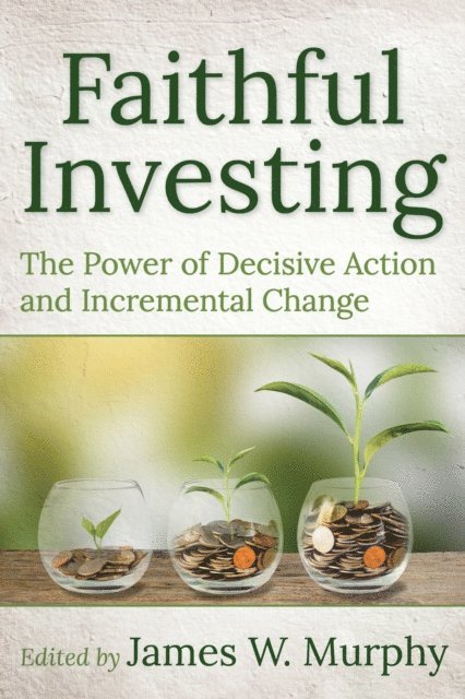 James W. Murphy - Faithful Investing, E-bok