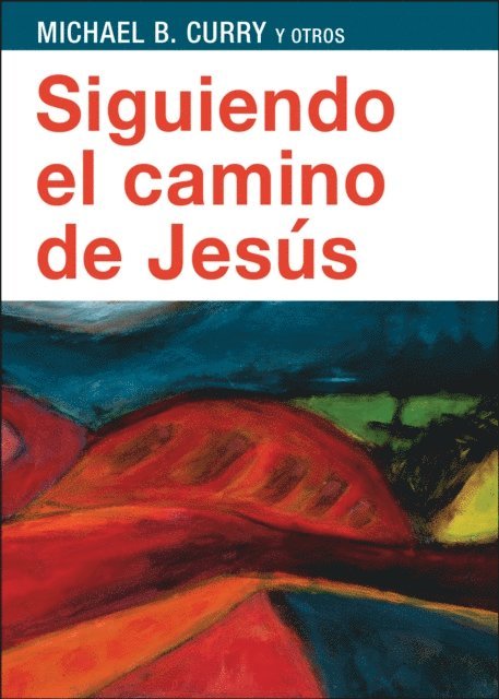 Michael B. Curry - Siguiendo el camino de Jesús, E-bok