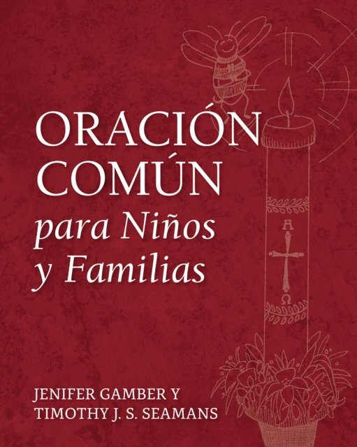 Timothy J. S. Seamans, Jenifer Gamber - Oración Común para Niños y Familias, E-bok
