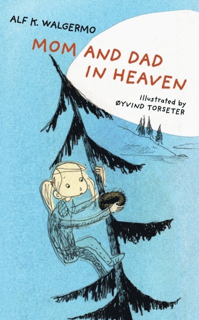 Alf K. Walgermo - Mom and Dad in Heaven, E-bok