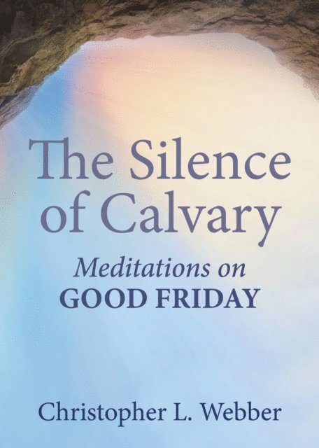 Christopher L. Webber - Silence of Calvary, E-bok