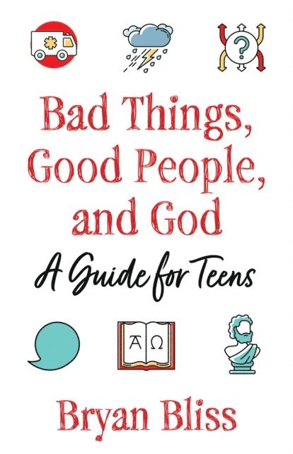Bryan Bliss - Bad Things, Good People, and God, E-bok