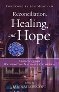 Reconciliation, Healing, and Hope