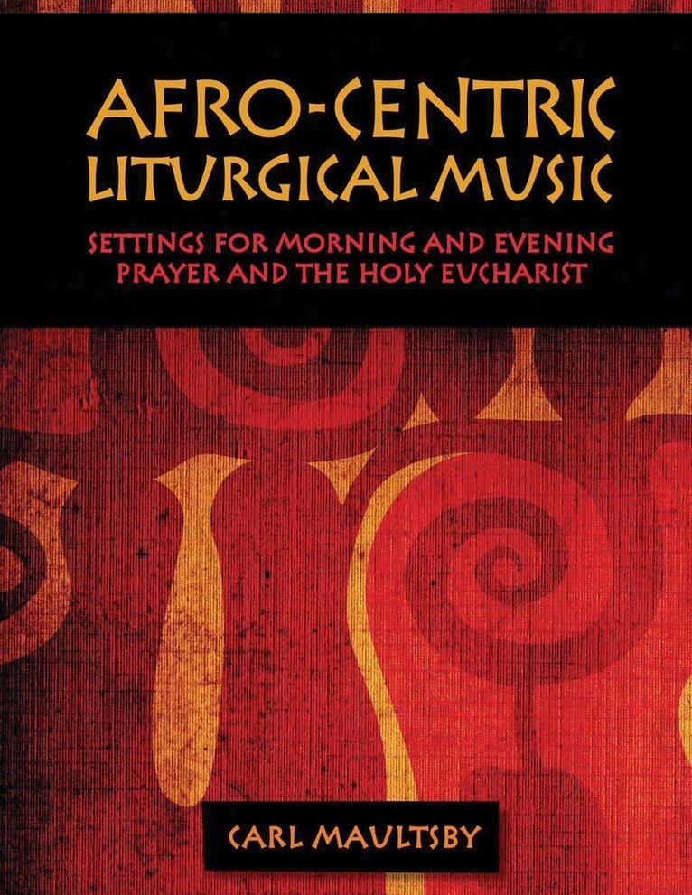 Carl MaultsBy - Afro-Centric Liturgical Music, Häftad