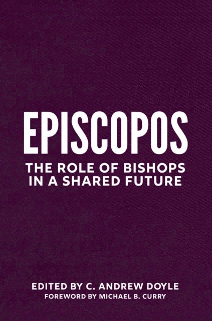 C. Andrew Doyle - Episcopate, E-bok