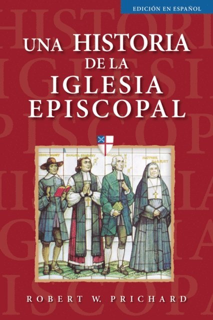 Robert W. Prichard - Una historia de la Iglesia Episcopal, E-bok