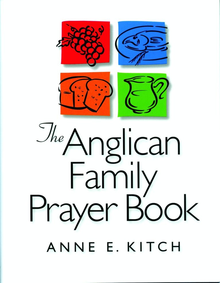 Anne E. Kitch - Anglican Family Prayer Book, Häftad. Tillgänglighet: Lägg i varukorg