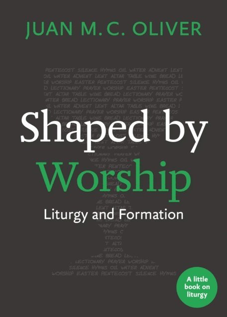 Juan M. C. Oliver - Shaped by Worship, E-bok