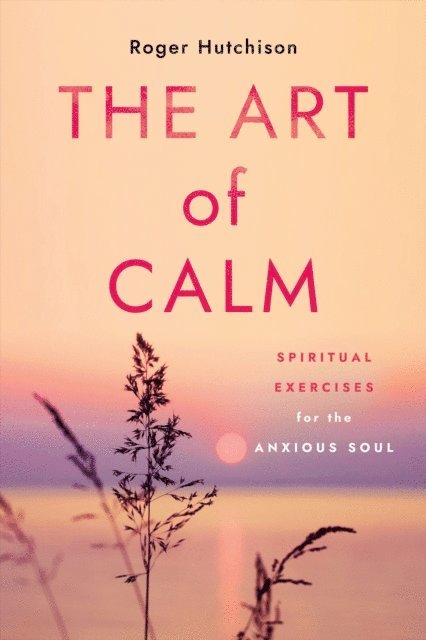 Roger Hutchison - Art of Calm, E-bok