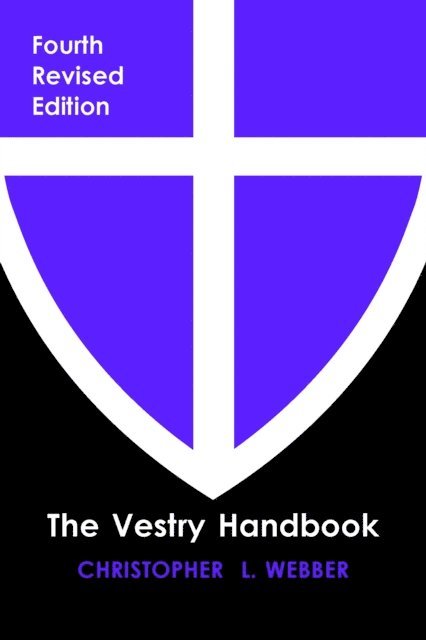 Christopher L. Webber - Vestry Handbook, Fourth Edition, E-bok