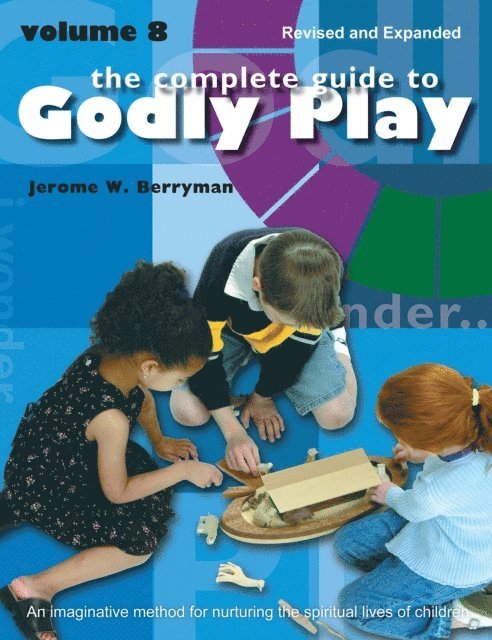 Cheryl V. Minor, Rosemary Beales, Jerome W. Berryman - Complete Guide to Godly Play, E-bok