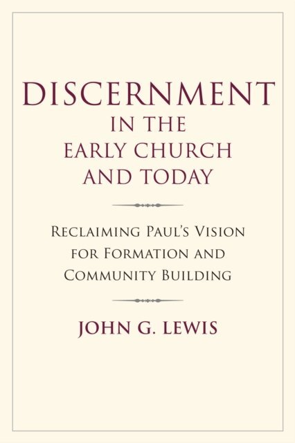 John G. Lewis - Discernment in the Early Church and Today, E-bok