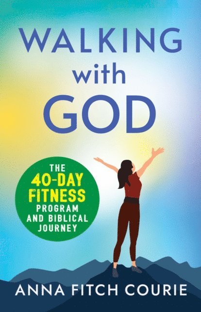 Anna Fitch Courie - Walking with God, E-bok