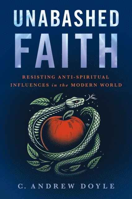 C. Andrew Doyle - Unabashed Faith, E-bok