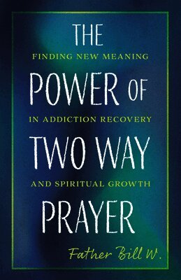 Father Bill W. - Power of Two Way Prayer, Häftad