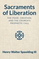 Henry Walter Spaulding III - Sacraments of Liberation, Häftad
