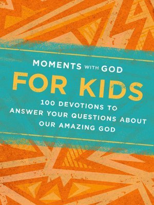 Our Daily Bread, Becky Kopitzke - Moments with God for Kids: 100 Devotions to Answer Your Questions about Our Amazing God, Inbunden