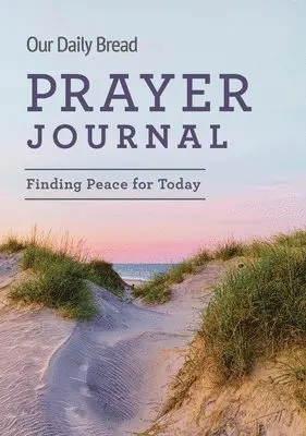 Our Daily Bread Publishing - Our Daily Bread Prayer Journal: Finding Peace for Today, Inbunden. Tillgänglighet: Lägg i varukorg