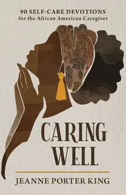 Jeanne Porter King - Caring Well, Häftad. Tillgänglighet: Lägg i varukorg