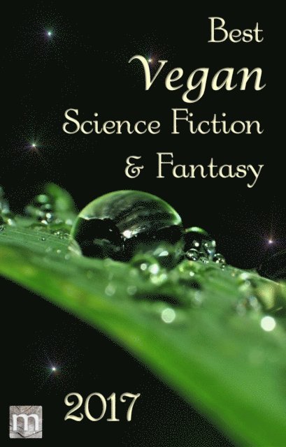 Suzanne J. Willis, Benjamin Cort, B. Morris Allen - Best Vegan Science Fiction & Fantasy 2017, E-bok