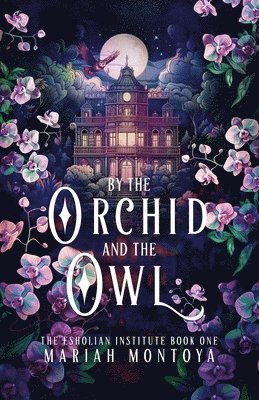 Mariah Montoya - By the Orchid and the Owl, Häftad