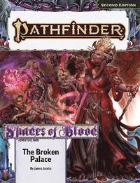 Pathfinder Adventure Path: The Broken Palace (Shades of Blood 2 of 3) (P2)