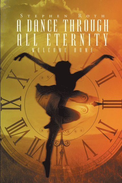 Stephen Roth - Dance Through All Eternity, E-bok