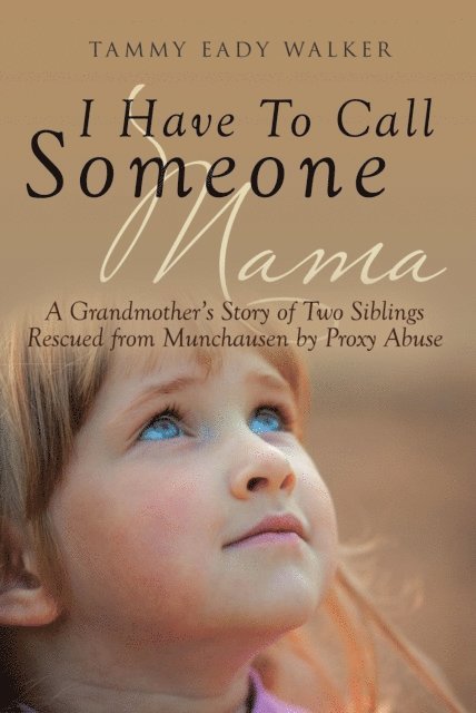 Tammy Eady Walker - I Have To Call Someone Mama, E-bok