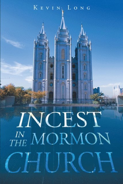 Kevin Long - Incest in the Mormon Church, E-bok
