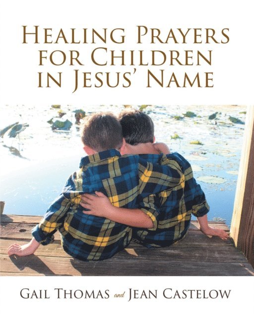 Gail Thomas - Healing Prayers for Children in Jesus' Name, E-bok