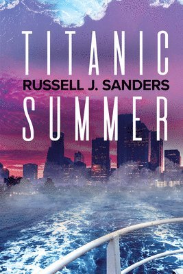 Russell J. Sanders - Titanic Summer, Häftad